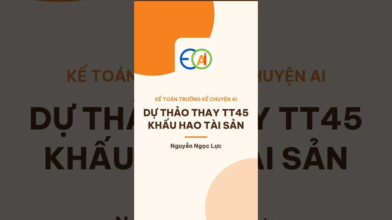 Video: Dự thảo thay TT45: Có phải đổi khấu hao ngay?